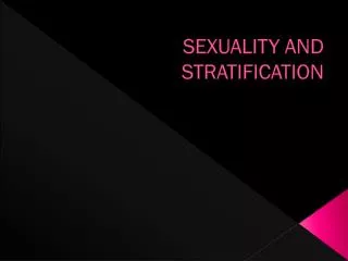 SEXUALITY AND STRATIFICATION