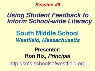 Session #9 Using Student Feedback to Inform School-wide Literacy South Middle School