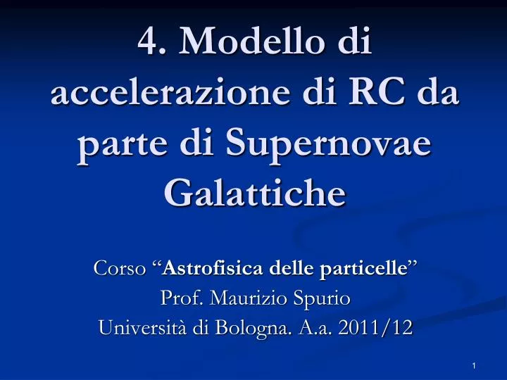 4 modello di accelerazione di rc da parte di supernovae galattiche
