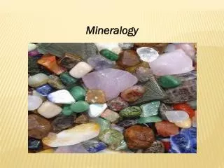 Mineralogy