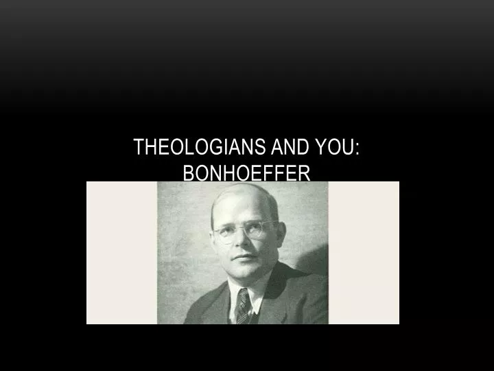 theologians and you bonhoeffer