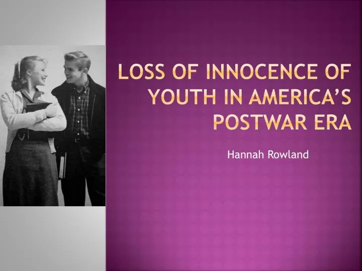loss of innocence of youth in america s postwar era