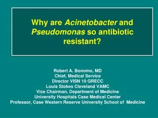 Why are Acinetobacter and Pseudomonas so antibiotic resistant?