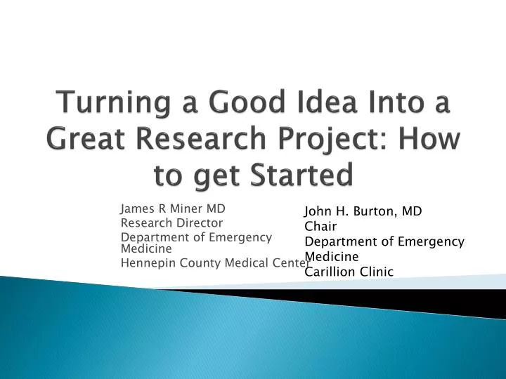 turning a good idea into a great research project how to get started