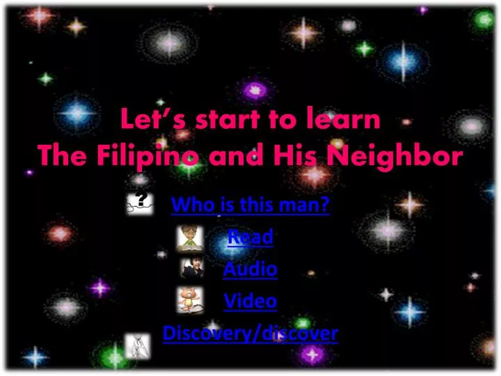 let s start to learn the filipino and his neighbor