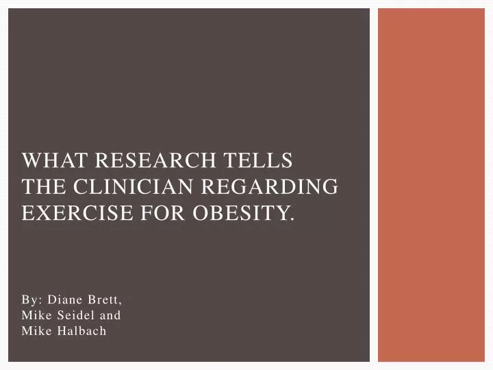 what research tells the clinician regarding exercise for obesity