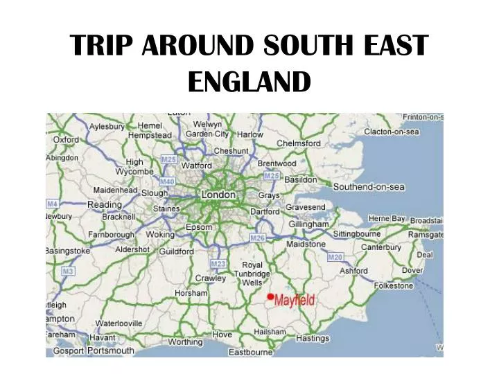 trip around south east england