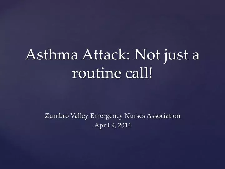 asthma attack not just a routine call