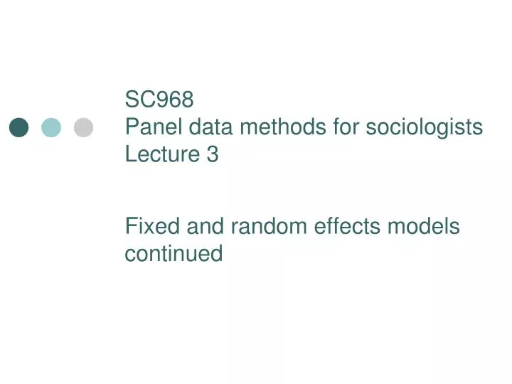 sc968 panel data methods for sociologists lecture 3