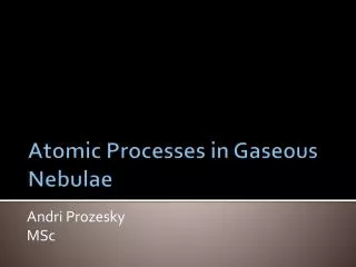Atomic Processes in Gaseous Nebulae