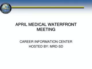 APRIL MEDICAL WATERFRONT MEETING