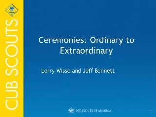 Ceremonies: Ordinary to Extraordinary