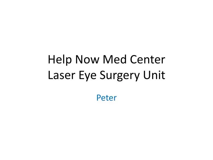 help now m ed c enter laser e ye s urgery unit