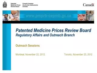 Patented Medicine Prices Review Board Regulatory Affairs and Outreach Branch