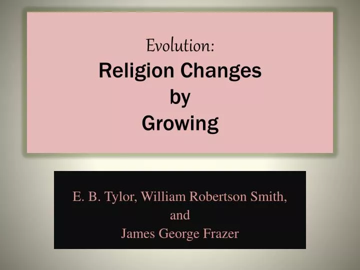 evolution religion changes by growing