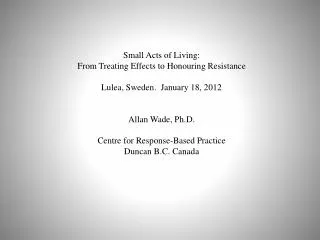 Small Acts of Living: From Treating Effects to Honouring Resistance