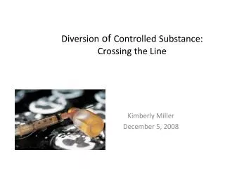 Diversion of Controlled Substance: Crossing the Line