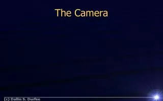 The Camera