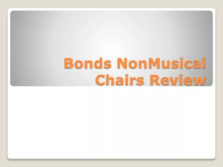 bonds nonmusical chairs review