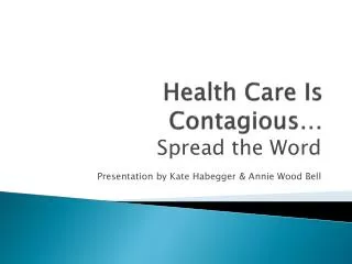 Health Care Is Contagious…