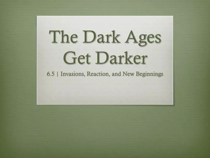 the dark ages get darker