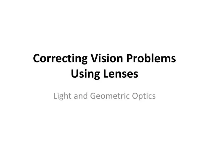 correcting vision problems using lenses