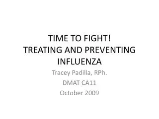 TIME TO FIGHT! TREATING AND PREVENTING INFLUENZA