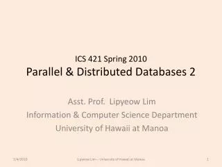 ICS 421 Spring 2010 Parallel &amp; Distributed Databases 2