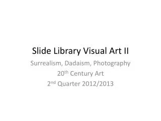 Slide Library Visual Art II