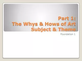 Part 1: The Whys &amp; Hows of Art Subject &amp; Theme