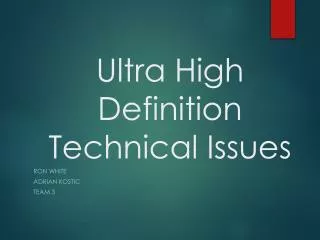 Ultra High Definition Technical Issues