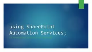 using SharePoint Automation Services;