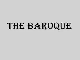 THE BAROQUE
