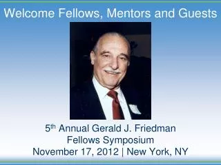 Welcome Fellows, Mentors and Guests