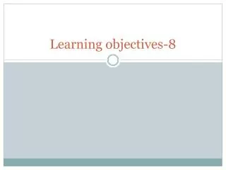 Learning objectives-8