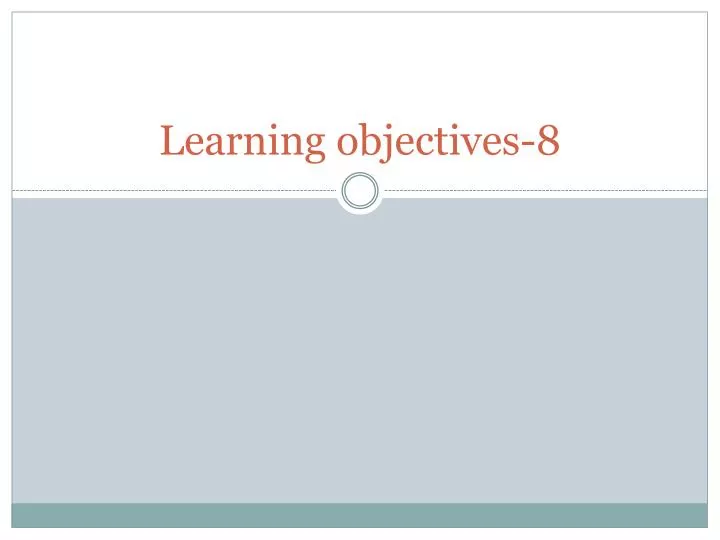 learning objectives 8