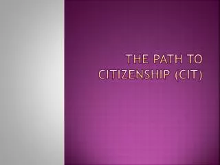The Path to Citizenship (cit)
