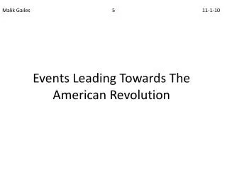 Events Leading Towards The American Revolution