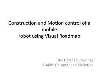 Construction and Motion control of a mobile robot using Visual Roadmap