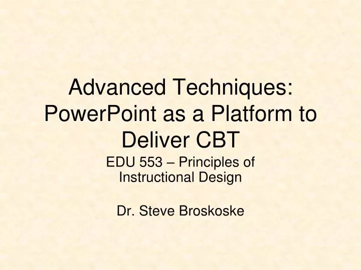 advanced techniques powerpoint as a platform to deliver cbt