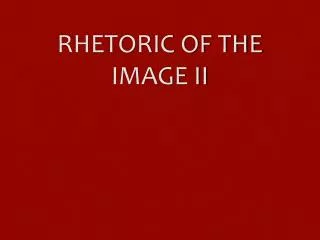 RHETORIC OF THE IMAGE II