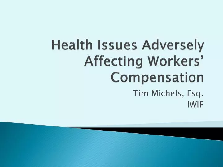health issues adversely affecting workers compensation