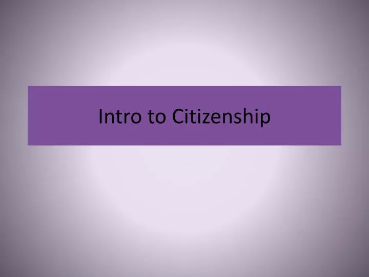intro to citizenship