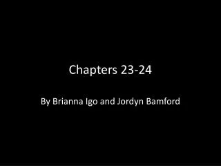 Chapters 23-24