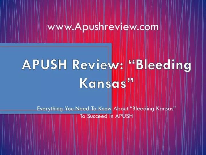apush review bleeding kansas
