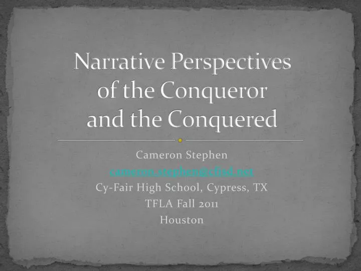 narrative perspectives of the conqueror and the conquered