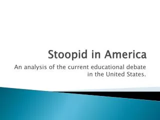 Stoopid in America