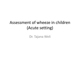 Assessment of wheeze in children (Acute setting)