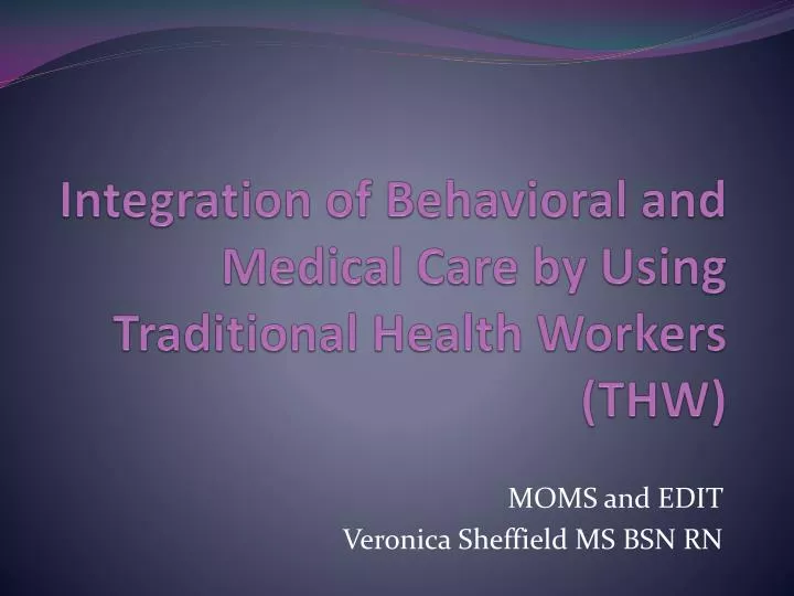 integration of behavioral and medical care by using traditional health workers thw