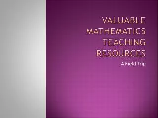 Valuable Mathematics Teaching resources